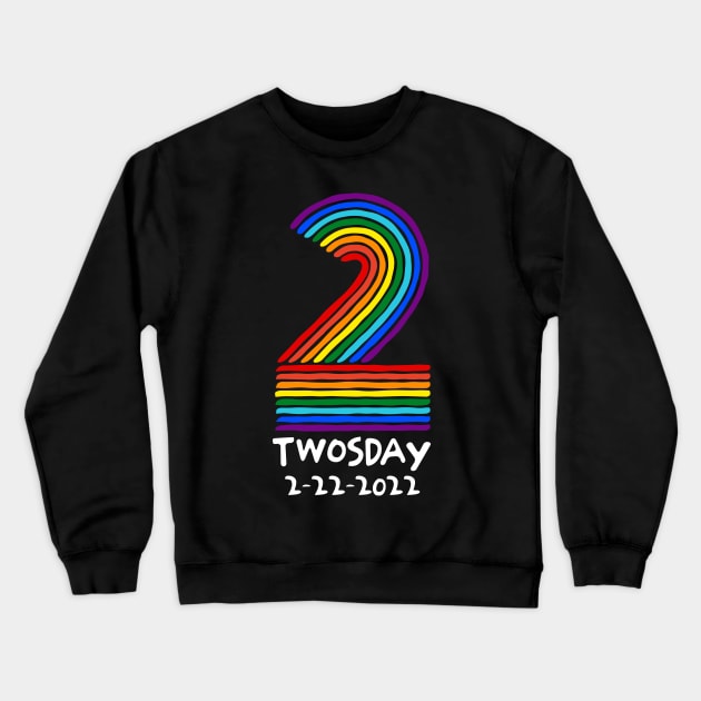 Twosday 2-22-2022 Tuesday Teacher Student Rainbow Two Funny Crewneck Sweatshirt by BraaiNinja